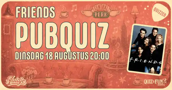 The Friends Quiz – ‘T Zuidje Foto/reclame: David van Rangelrooij
