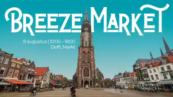 Breeze Market - Delft, Markt 8-8-2026 Foto: Breeze Market